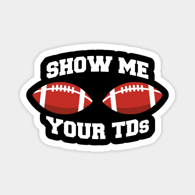 Show Me Your TDs